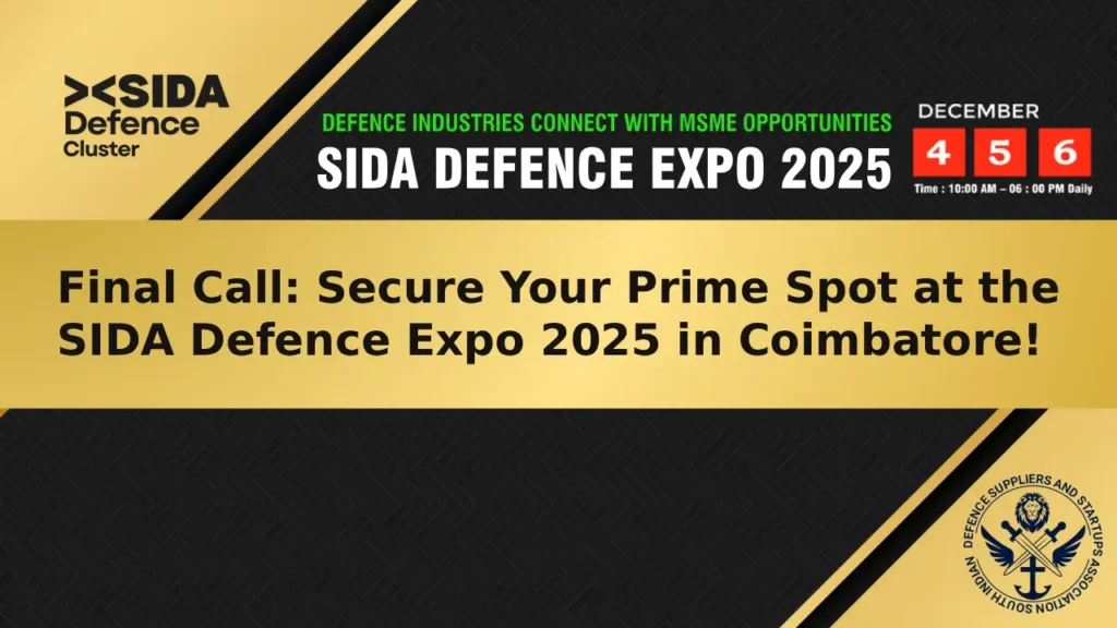 Final Call: Secure Your Prime Spot at the SIDA Defence Expo 2025 in Coimbatore!