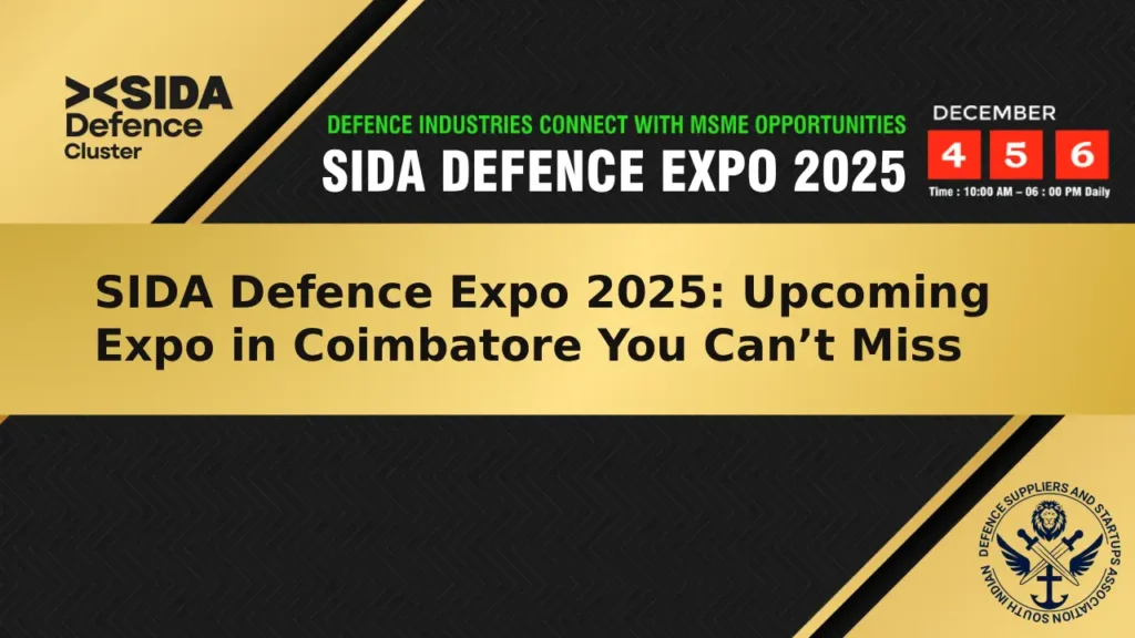 SIDA Defence Expo 2025: The Upcoming Expo in Coimbatore You Can’t Miss