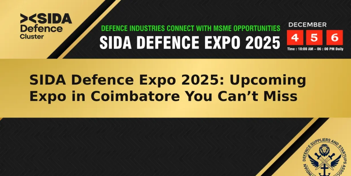 SIDA Defence Expo 2025: The Upcoming Expo in Coimbatore You Can’t Miss