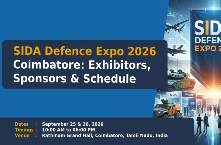 The Gateway to Self-Reliant Defence: Inside the SIDA Defence Expo 2026 in Coimbatore, Tamilnadu, India