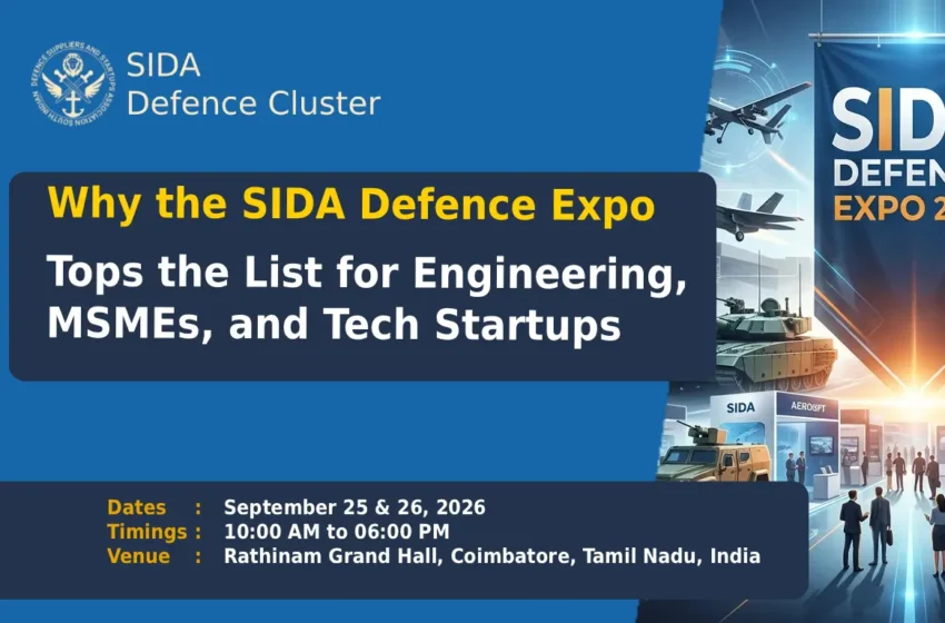 Upcoming Expo in Coimbatore 2026: Why the SIDA Defence Expo Tops the List for Engineering, MSMEs, and Tech Startups